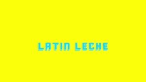 Latin Leche: Bursting with Joy